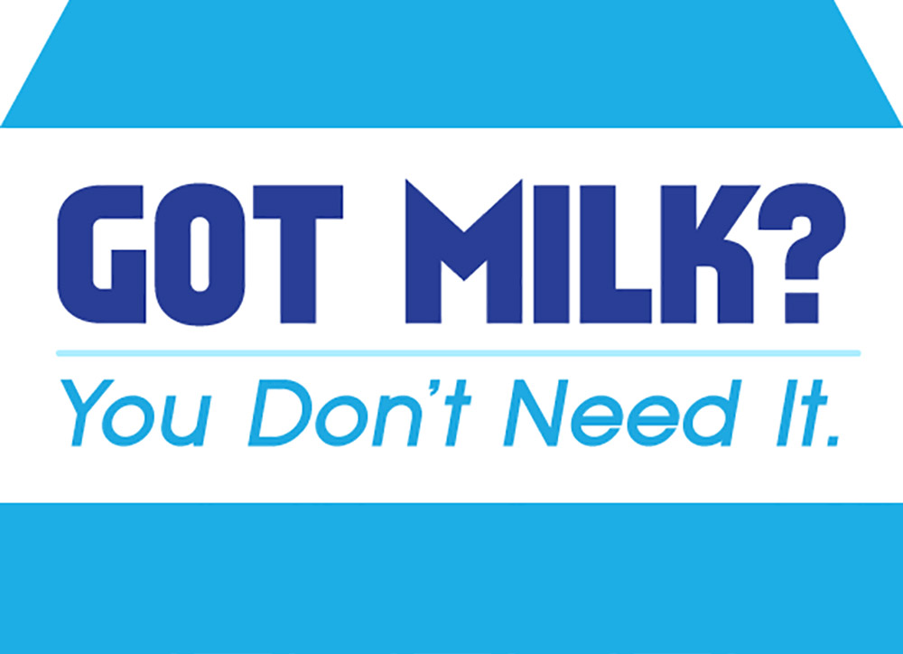 Got-Milk-You-Dont-Need-It-1